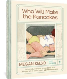 Who Will Make the Pancakes: Five Stories HC