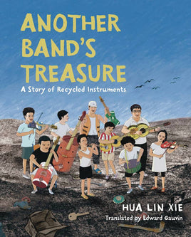 Another Band's Treasure: A Story of Recycled Instruments TP