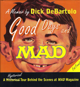 Good Days and MAD: A Memoir by Dick DeBartolo HC